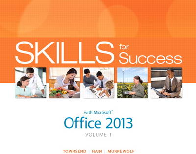 Book cover for Skills for Success with Office 2013 Volume 1