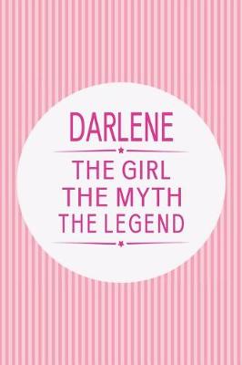 Book cover for Darlene the Girl the Myth the Legend