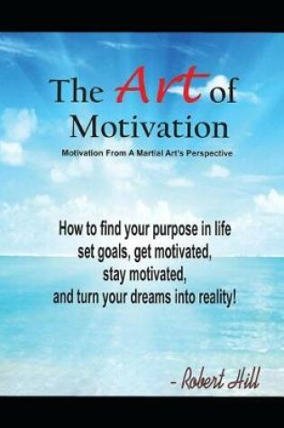 Cover of The Art Of Motivation