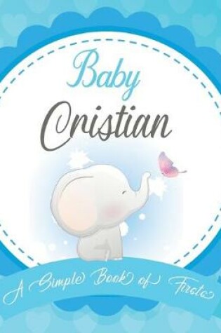 Cover of Baby Cristian A Simple Book of Firsts