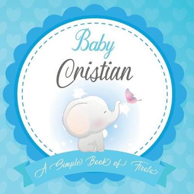 Book cover for Baby Cristian A Simple Book of Firsts