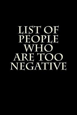 Book cover for List of People Who Are Too Negative