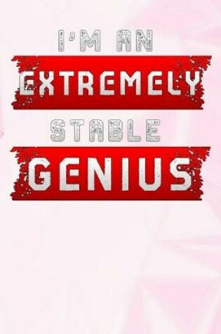 Cover of I'm An Extremely Stable Genius