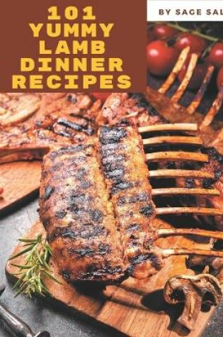 Cover of 101 Yummy Lamb Dinner Recipes