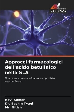 Cover of Approcci farmacologici dell'acido betulinico nella SLA