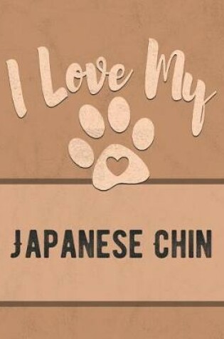 Cover of I Love My Japanese Chin