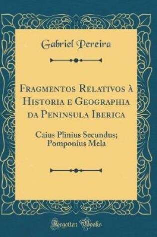 Cover of Fragmentos Relativos À Historia E Geographia Da Peninsula Iberica