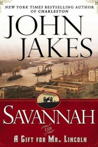 Cover of Savannah or a Gift for Mr Lincoln