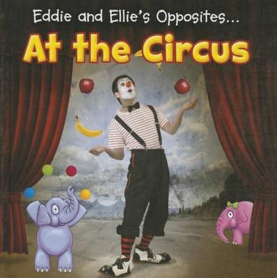 Book cover for Eddie and Ellie's Opposites... at the Circus