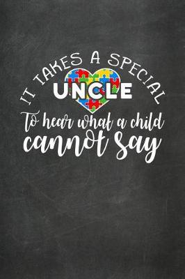 Book cover for It Takes a Special Uncle to Hear What a Child Cannot Say