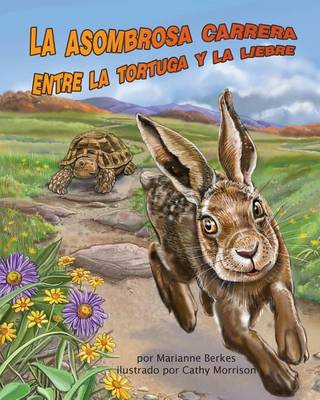 Book cover for La Asombrosa Carrera Entre La Tortuga Y La Liebre (Tortoise and Hare's Amazing Race)