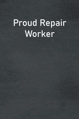 Cover of Proud Repair Worker