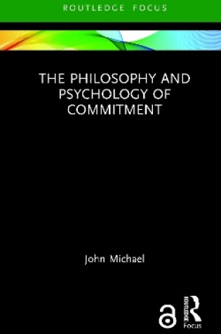 Cover of The Philosophy and Psychology of Commitment