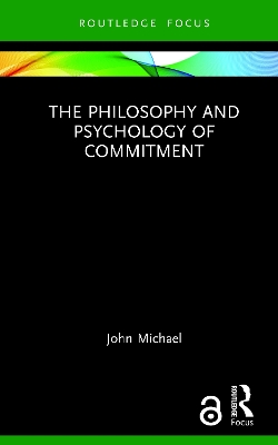 Cover of The Philosophy and Psychology of Commitment