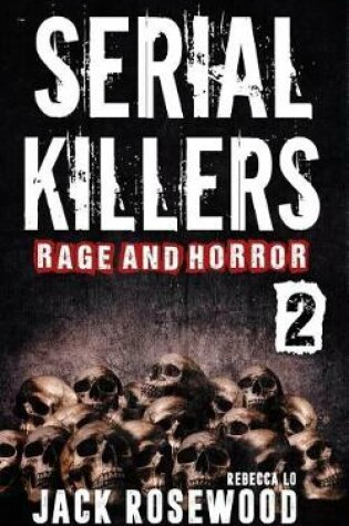 Cover of Serial Killers Rage and Horror Volume 2