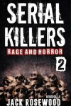 Book cover for Serial Killers Rage and Horror Volume 2
