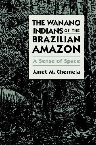 Cover of The Wanano Indians of the Brazilian Amazon