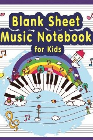 Cover of Blank Sheet Music Notebook for Kids