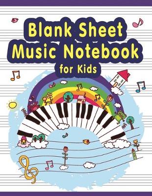 Book cover for Blank Sheet Music Notebook for Kids