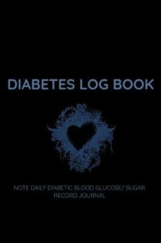 Cover of Diabetes Log Book Note Daily Diabetic Blood Glucose/ Sugar Record Journal