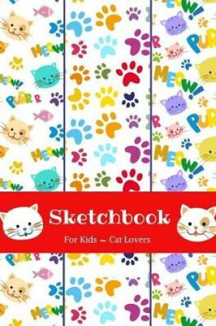 Cover of Sketchbook For Kids Cat Lovers