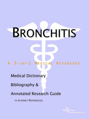 Book cover for Bronchitis - A Medical Dictionary, Bibliography, and Annotated Research Guide to Internet References