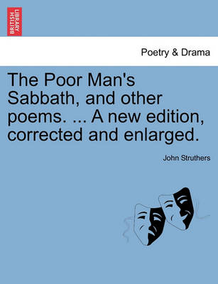 Book cover for The Poor Man's Sabbath, and Other Poems. ... a New Edition, Corrected and Enlarged.