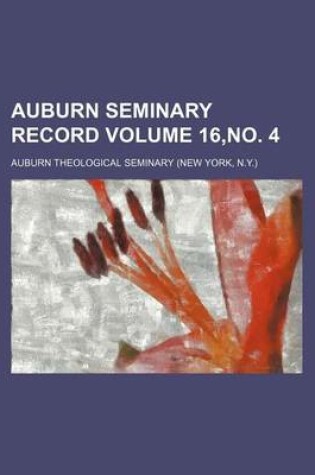 Cover of Auburn Seminary Record Volume 16, No. 4