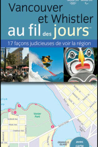 Cover of Vancouver Et Whistler Au Fil Des Jours Frommersmd