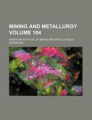 Book cover for Mining and Metallurgy Volume 104