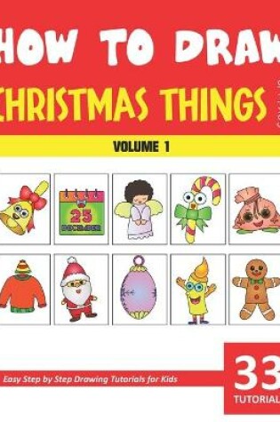 Cover of How to Draw Christmas Things for Kids - Volume 1