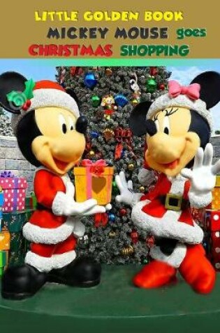 Cover of Little Golden Book Mickey Mouse Goes Christmas Shopping.