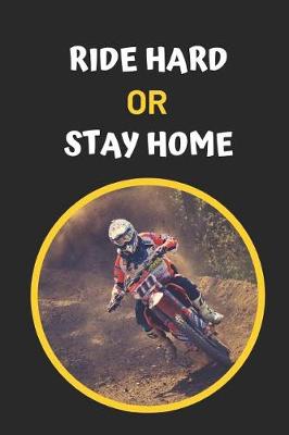 Book cover for Ride Hard Or Stay Home