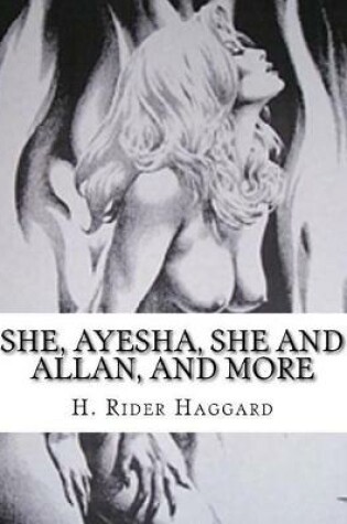 Cover of She, Ayesha, She and Allan, and more