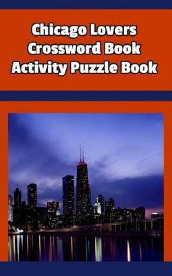 Book cover for Chicago Lovers Crossword Book Activity Puzzle Book