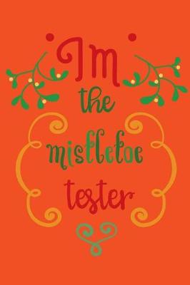 Book cover for I'm the mistletoe tester