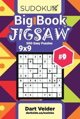 Cover of Big Book Sudoku Jigsaw - 500 Easy Puzzles 9x9 (Volume 9)