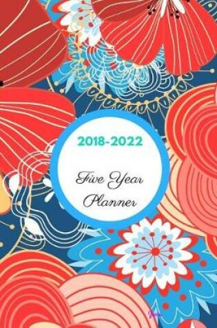 Cover of 2018 - 2022 Zinnia Five Year Planner