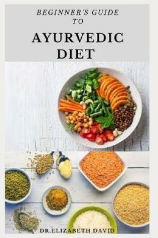 Cover of Beginner's Guide to Ayurvedic Diet