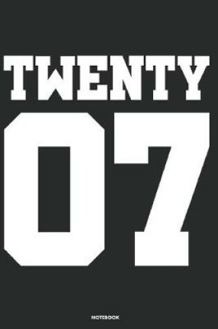 Cover of Twenty 07 Notebook