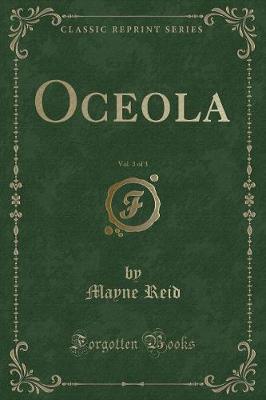 Book cover for Oceola, Vol. 3 of 3 (Classic Reprint)