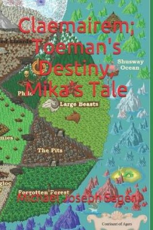 Cover of Claemairem; Toeman's Destiny, Mika's Tale