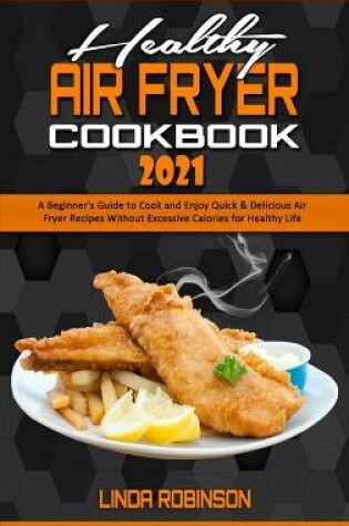Cover of Healthy Air Fryer Cookbook 2021