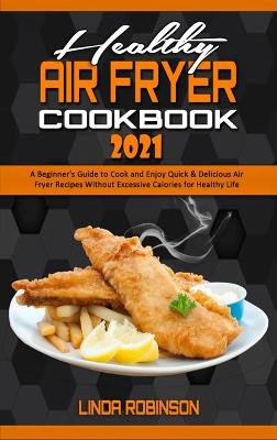 Book cover for Healthy Air Fryer Cookbook 2021