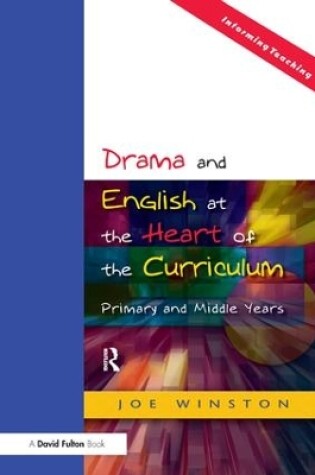 Cover of Drama and English at the Heart of the Curriculum