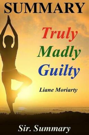 Cover of Summary - Truly Madly Guilty