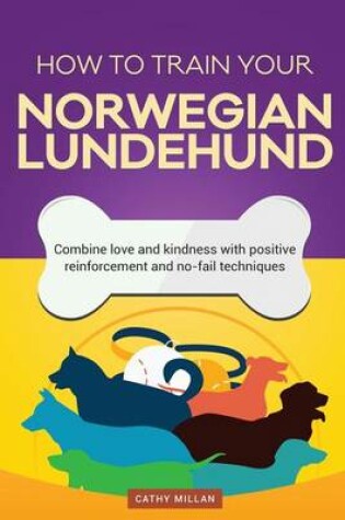 Cover of How to Train Your Norwegian Lundehund (Dog Training Collection)