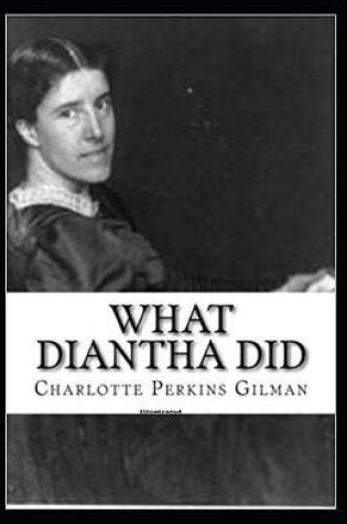 Cover of What Diantha Did Illustrated