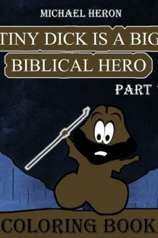 Cover of Tiny Dick is a Big Biblical Hero