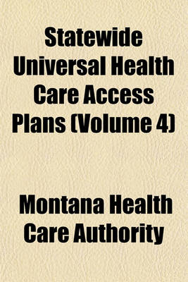 Book cover for Statewide Universal Health Care Access Plans (Volume 4)